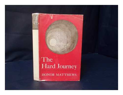 Matthews, Honor - The hard journey : the myth of man's rebirth