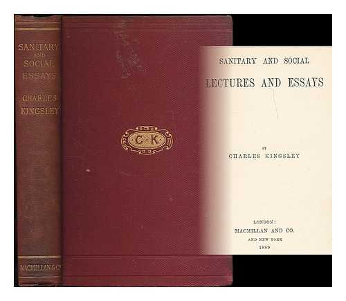 KINGSLEY, CHARLES (1819-1875) - Sanitary and social lectures and essays