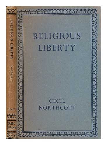 NORTHCOTT, W. C, (WILLIAM CECIL), (B. 1902) - Religious liberty