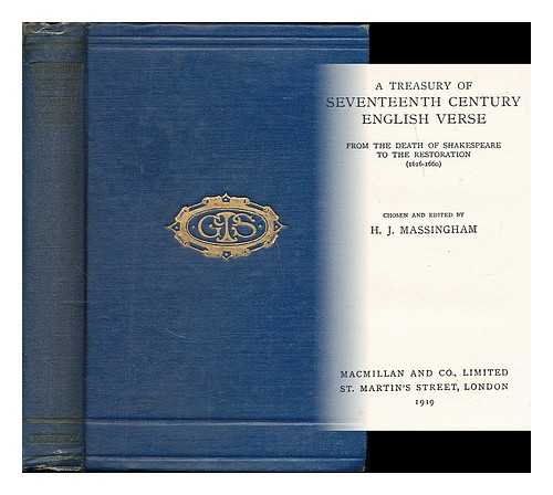 MASSINGHAM, H. J. (HAROLD JOHN), (1888-1952) - A treasury of seventeenth century English verse : from the death of Shakespeare to the Restoration (1616-1660) / chosen and edited by H.J. Massingham