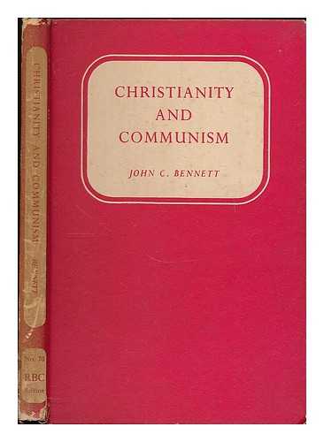 BENNETT, JOHN C. (JOHN COLEMAN), (1902-1995) - Christianity and communism / John Coleman Bennett