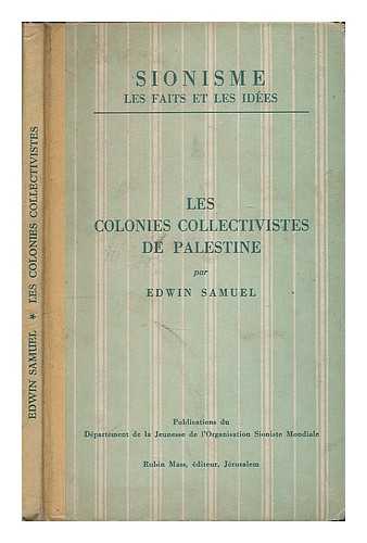 SAMUEL, EDWIN - Les colonies collectivistes de Palestine / par Edwin Samuel