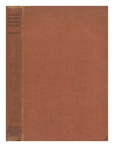 HAMOND, ERNEST WILLIAM - A short religious history of Israel