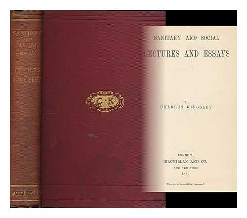 KINGSLEY, CHARLES (1819-1875) - Sanitary and social lectures and essays