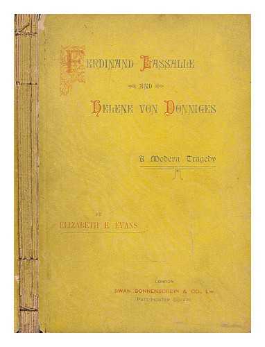 EVANS, ELIZABETH EDSON GIBSON (1832-1911) - Ferdinand Lassalle and Helene Von Donniges : a modern tragedy