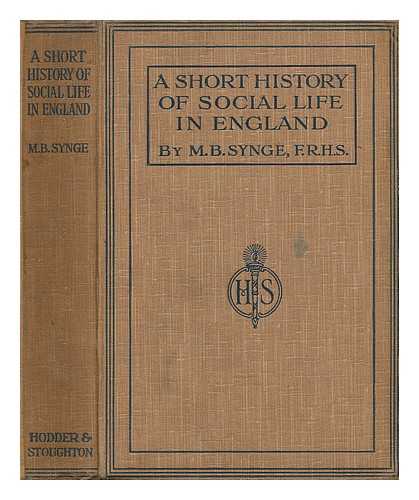 SYNGE, M. B. (MARGARET BERTHA) - A short history of social life in England
