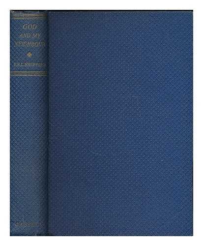 SHEPPARD, H. R. L. (HUGH RICHARD LAWRIE), (1880-1937) - God and my neighbour