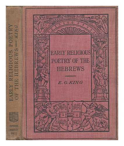 KING, EDWARD GEORGEKING, EDWARD GEORGE - Early religious poetry of the Hebrews