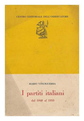 VINCIGUERRA, MARIO (1887-) - I partiti italiani dal 1848 al 1955