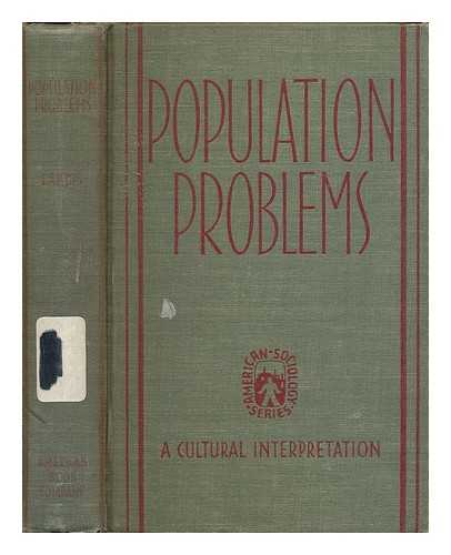 LANDIS, PAUL HENRY (B. 1901) - Population problems : a cultural interpretation