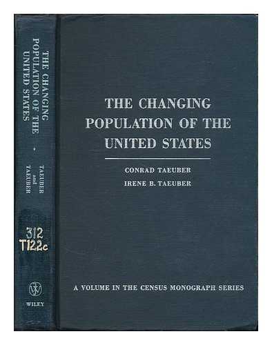 TAEUBER, CONRAD (1906-1999) - The changing population of the United States