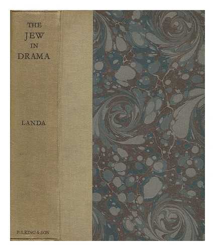 LANDA, M. J. (MYER JACK) (1874-1947) - The Jew in drama