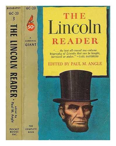 ANGLE, PAUL MCCLELLAND (1900-1975) - The Lincoln reader / edited, with an introduction by Paul M. Angle