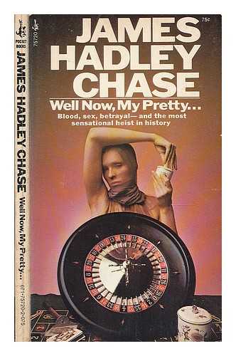 CHASE, JAMES HADLEY (1906-1985) - Well now, my pretty ...