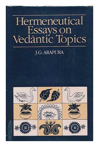 Arapura, J. G, (John G) - Hermeneutical essays on Vedantic topics