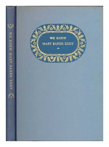 CHRISTIAN SCIENCE PUBLISHING SOCIETY - We knew Mary Baker Eddy