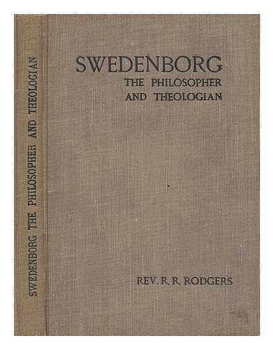 RODGERS, ROBERT RICHARD - Swedenborg the philosopher and theologian : two lectures