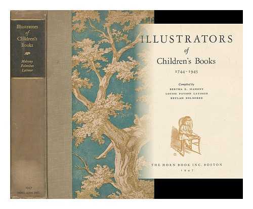 MAHONY, BERTHA E ; LATIMER, LOUISE PAYSON; FOLMSBEE, BEULAH - Illustrators of children's books, 1744-1945