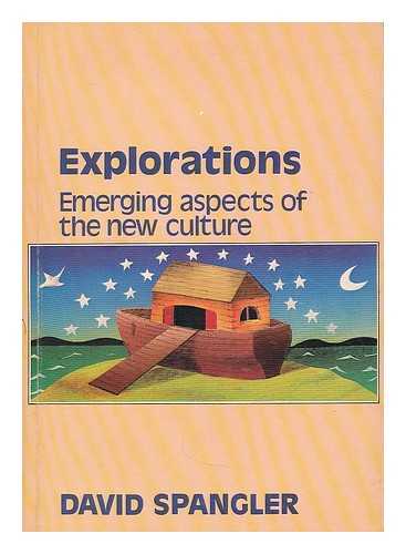 SPANGLER, DAVID. FINDHORN FOUNDATION - Explorations : emerging aspects of the new culture / David Spangler