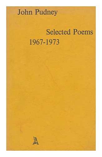 PUDNEY, JOHN (1909-1977) - Selected poems : 1967-1973