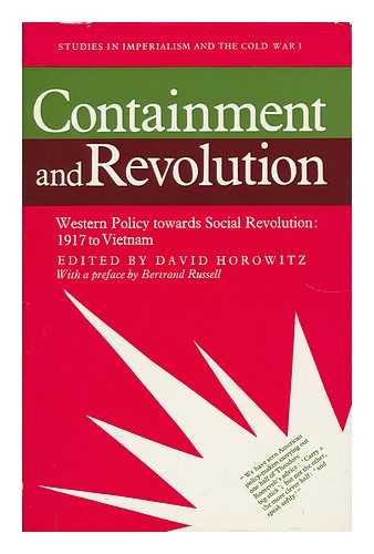 HOROWITZ, DAVID (ED. ) - Containment and Revolution : Western Policy Towards Social Revolution - 1917 to Vietnam