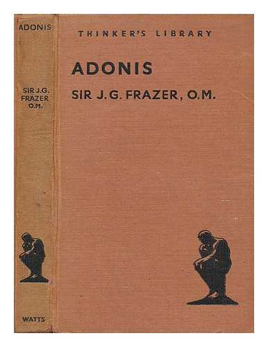 FRAZER, JAMES GEORGE, SIR (1854-1941) - Adonis : a study in the history of oriental religion