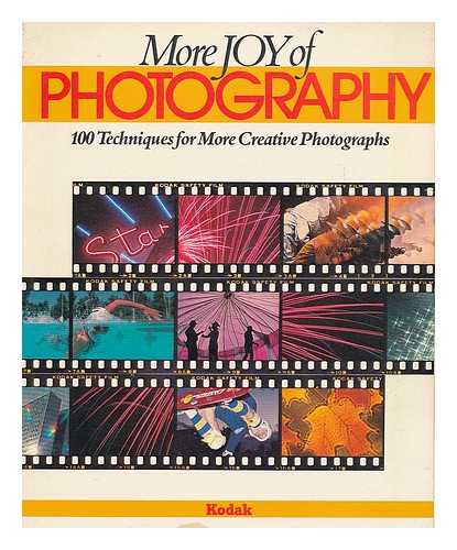 BOAS, KEITH A. EASTMAN KODAK - More joy of photography / the editors of Eastman Kodak Company ; [Keith A. Boas author and editorial coordinator