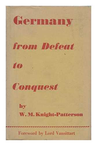 KNIGHT-PATTERSON, W. M. - Germany from Defeat to Conquest 1913-193