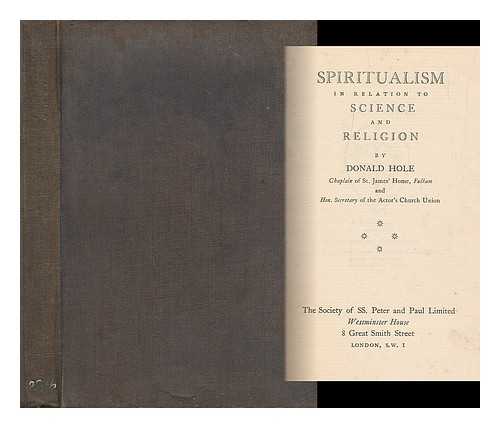 HOLE, CHARLES DONALD - Spiritualism in relation to Science and Religion