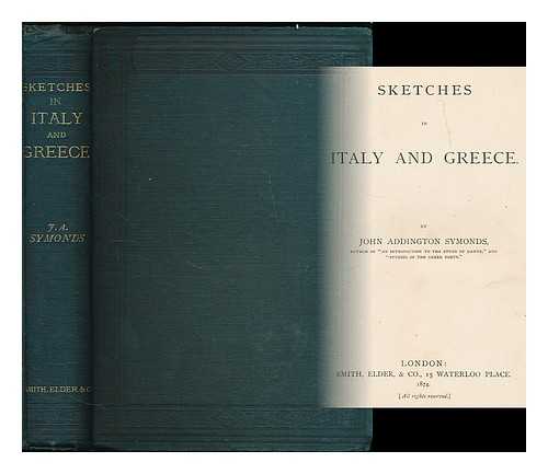 SYMONDS, JOHN ADDINGTON (1840-1893) - Sketches in Italy and Greece