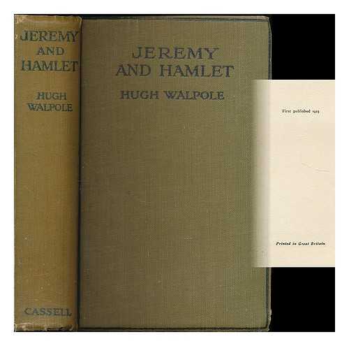 WALPOLE, HUGH, SIR (1884-1941) - Jeremy and Hamlet : a chronicle of certain incidents in the lives of a boy, and a country town