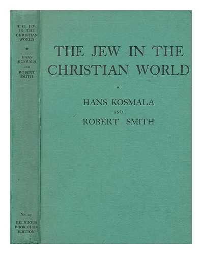 KOSMALA, HANS. SMITH, ROBERT, B.D. - The Jew in the Christian world