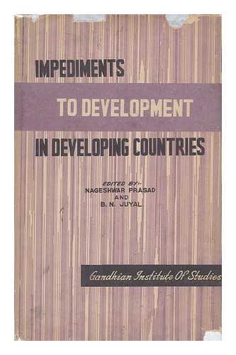 PRASAD, NAGESHAWAR - Impediments to Development in Developing Countries Report of a Seminar Held At Varanasi from Jan. 16th to 18th, 1965