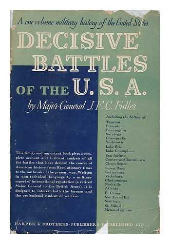 FULLER, MAJOR-GENERAL J. F. C. - Decisive Battles of the U. S. A.