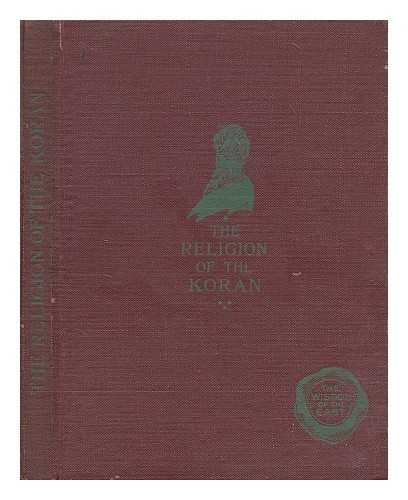 WOLLASTON, ARTHUR N. (ARTHUR NAYLOR) (1842-1922) - The religion of the Koran