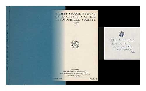 THEOSOPHICAL SOCIETY (MADRAS, INDIA) - Eighty-second annual general report of the Theosophical Society 1957