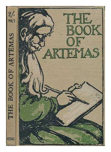 BROWN, ANDREW CASSELS (1875-1941) - The book of Artemas : concerning men, and the things that men did do, at the time when there was war