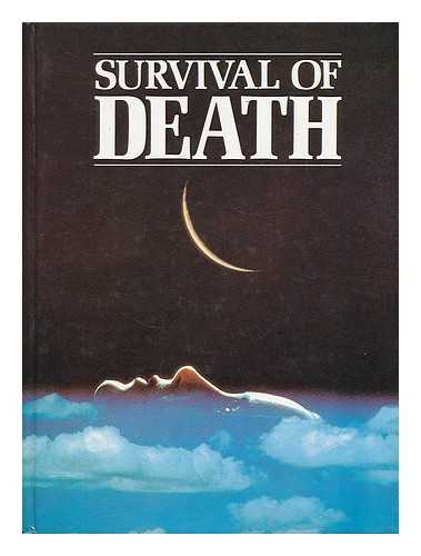 BROOKESMITH, PETER [ED.] - Survival of death : theories about the nature of the afterlife