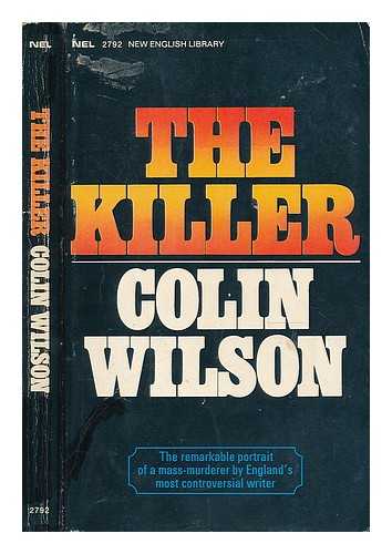 WILSON, COLIN (1931-) - The killer