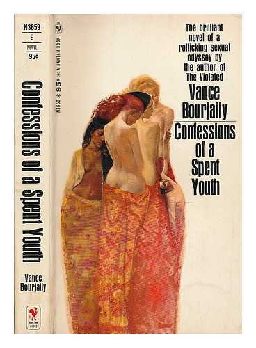 BOURJAILY, VANCE (1922-2010) - Confessions of a spent youth, a novel