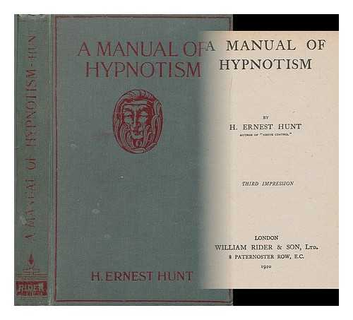 HUNT, HARRY ERNEST - A manual of hypnotism