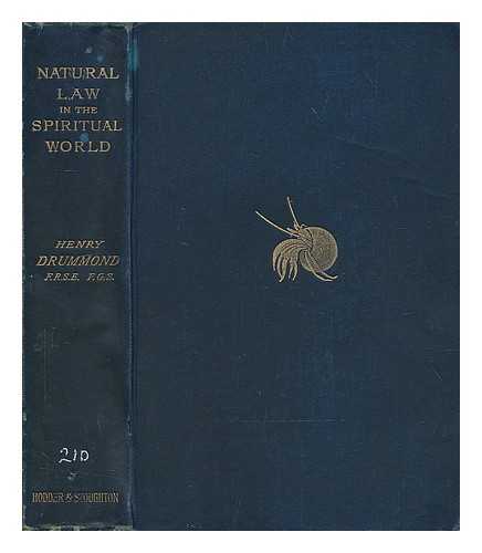 DRUMMOND, HENRY (1851-1897) - Natural law in the spiritual world