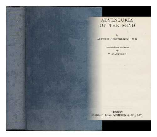 CASTIGLIONI, ARTURO (1874-1953) - Adventures of the mind / Translated from the Italian by V. Gianturco