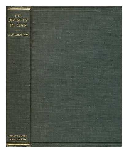 GRAHAM, JOHN W. (JOHN WILLIAM) (1859-1932) - The divinity in man