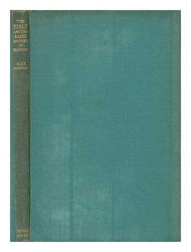 JOHNSON, HUMPHREY J. T. (HUMPHREY JOHN THEWLIS) (1890-?) - The Bible and the early history of mankind