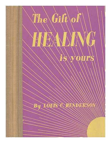 HENDERSON, LOUIS COSSART - The gift of healing is yours