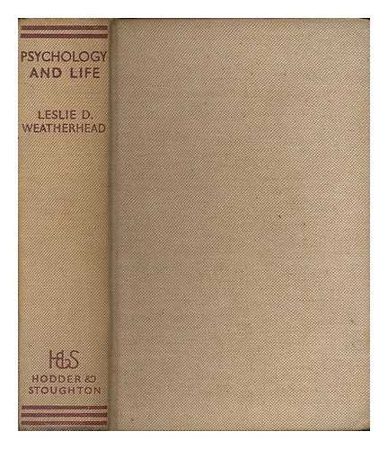 WEATHERHEAD, LESLIE D. (LESLIE DIXON), (1893-1976) - Psychology and life