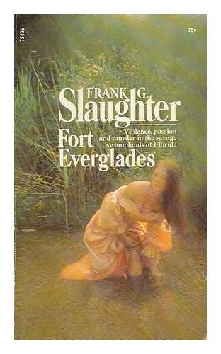 SLAUGHTER, FRANK GILL (1908-) - Fort Everglades