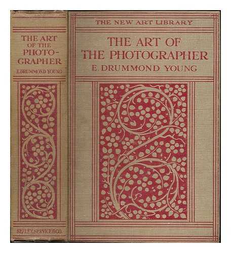 YOUNG, EDWARD DRUMMOND - The art of the photographer : a guide to pictorial & artistic work in photography, the treatment of portrait, landscape & still life, with details of studio equipment, developing, printing, &c. &c.