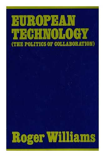 Williams, Roger (1942-) - European Technology  (The Politics of Collaboration)